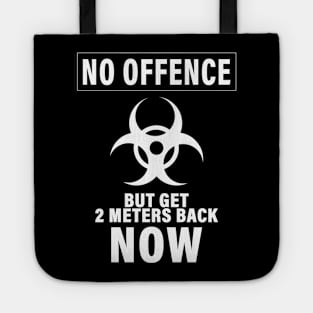 NO OFFENCE BUT GET 2METERS BACK NOW CORONAVIRUS COVID-19  T-SHIRT DESIGN Tote