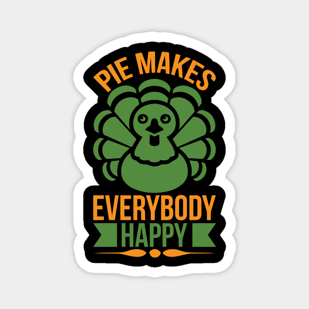 Pie Makes Everybody Happy T Shirt For Women Men Magnet by Pretr=ty