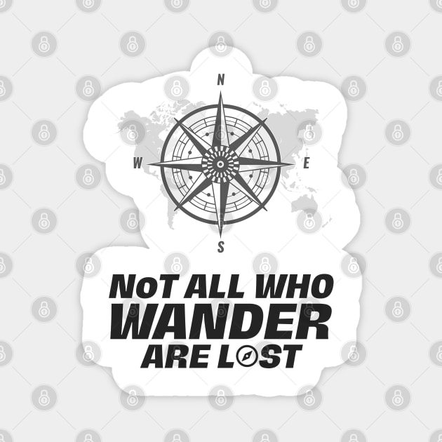 Not All That Wander Are Lost Classic Funky Magnet by souvikpaul