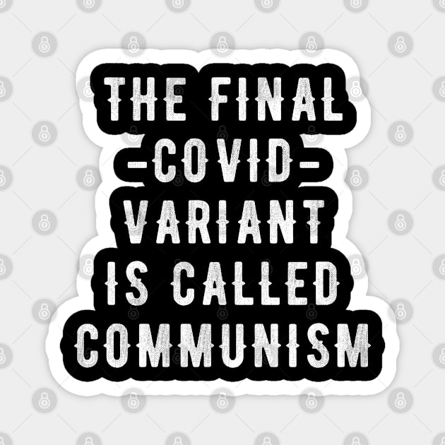 The Final C.ovid Variant Is Called Communism Magnet by Retro Vintage