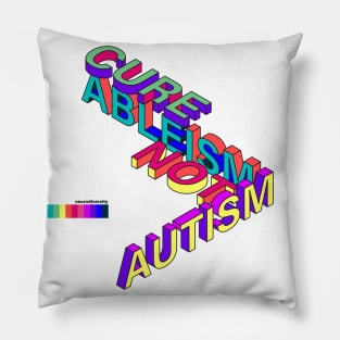 Cure Ableism Not Autism Pillow