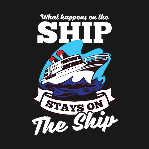 Cruise Vacation Shirt | What Happens On Ship Stays On Ship by Gawkclothing