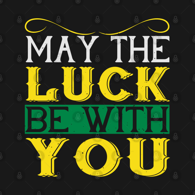St Paddy - Luck Of The Irish - Quote 30 by ShirzAndMore