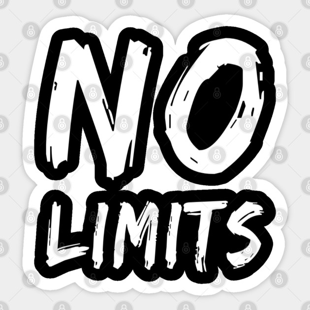 No Limits Limitless Motivational Design No Limits Sticker Teepublic Au