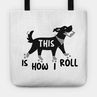 dog with roller skates, This is how I roll with gift card Tote