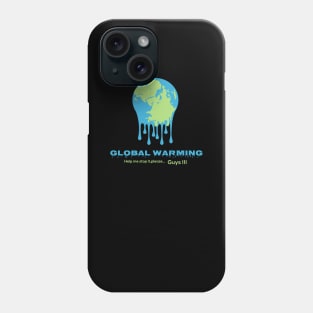 Global Worming to Earth Phone Case