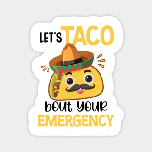 Let's Taco Bout Your Emergency Magnet