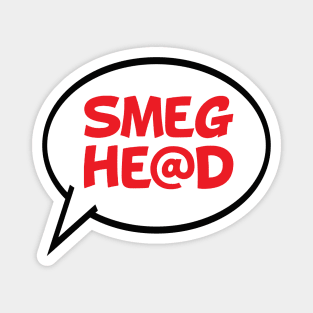 Smeg head - Comic Speech Bubble Magnet