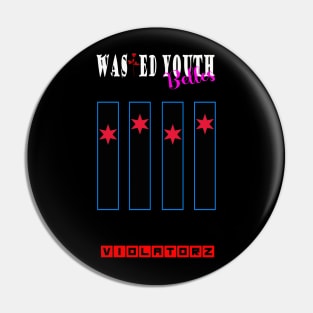 wastedYouth Belles Pin