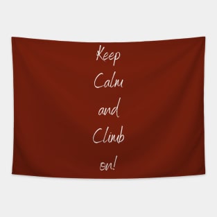 Keep Calm And Climb On! Tapestry