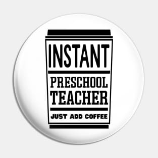 Instant preschool teacher, just add coffee Pin