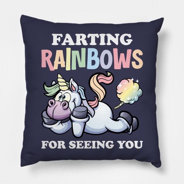 Farting Rainbows For Seeing You Pillow by Dojaja