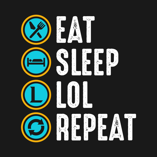 Eat Sleep Lol Repeat by boldifieder