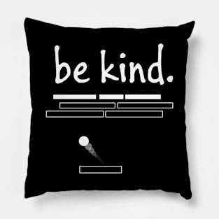 be kind design Pillow