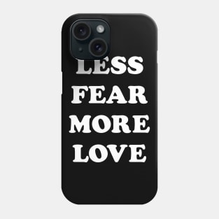 More Love Less Hate Phone Case