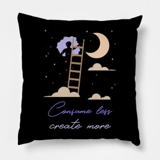 Consume Less Create More Pillow