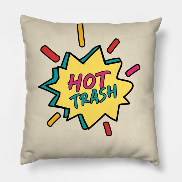 Hot trash Pillow by Sourdigitals