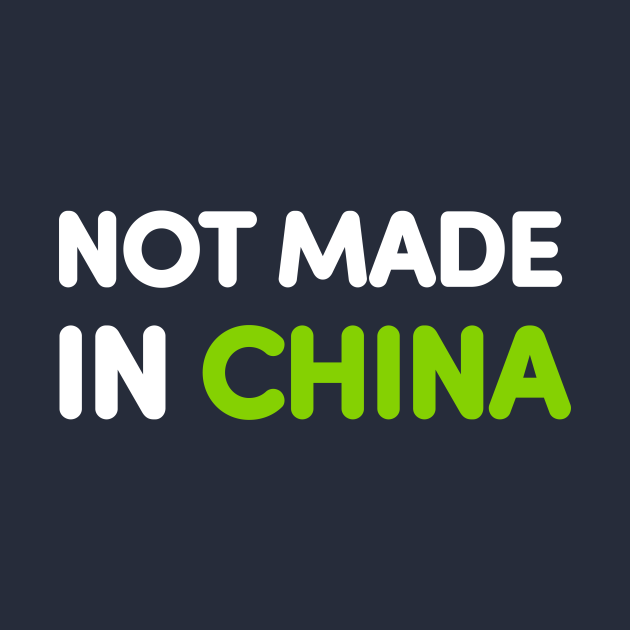 Not Made In China Not Made In China TShirt TeePublic
