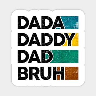 Dada Daddy Dad Bruh Fathers Day Boy Dad Husband Fatherhood Magnet