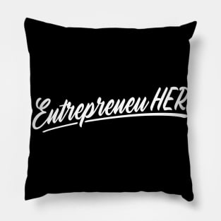 Entrepreneu HER Pillow