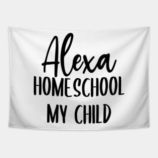 Alexa Homeschool My Kids Tapestry