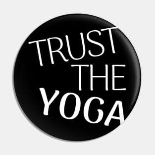 Trust The Yoga Pin