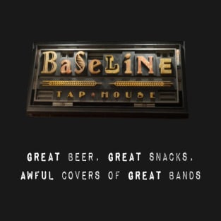 Baseline Tap House - Awful Covers of Great Bands T-Shirt