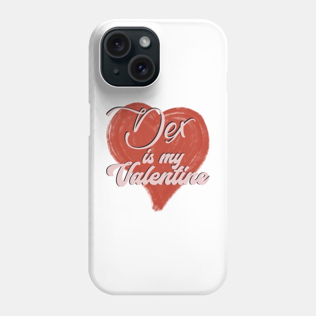 Dex is my Valentine, Keeper of the lost cities fan art Phone Case by FreckledBliss