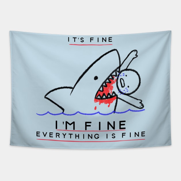 It's Fine, I'm Fine, Everything is Fine - Funny Sarcastic Tapestry by Hello Sunshine