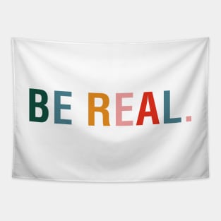 Be Real Tapestry