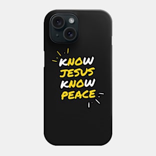 KNOW JESUS KNOW PEACE Phone Case