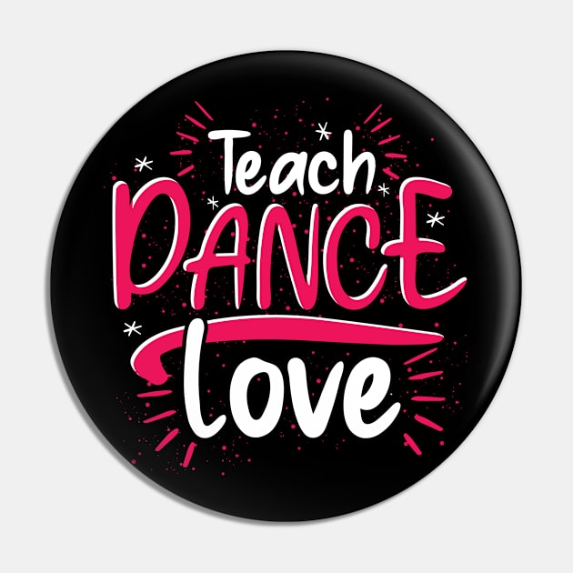 Teaching Dancer Choreographer Dancing Dance Teacher Pin by ShirtsShirtsndmoreShirts