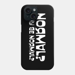 Normal? Phone Case