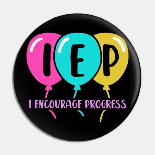 I Encourage Progress Shirt - Special Education Teacher Gifts Pin