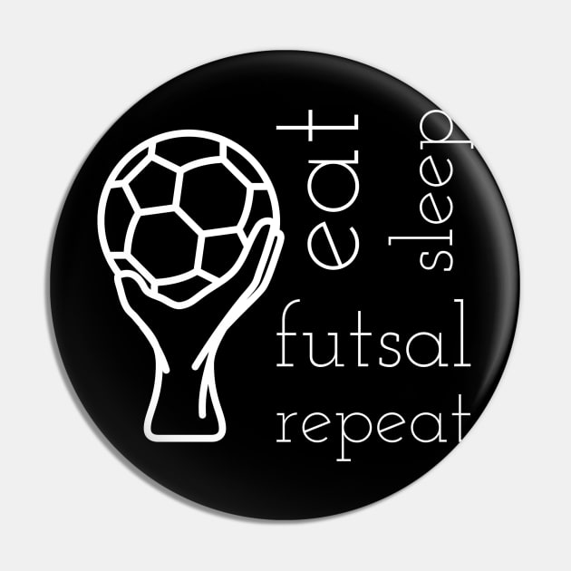 Eat sleep futsal repeat Pin by kknows