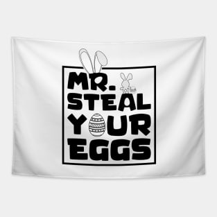 Mr. Steal Your Eggs Easter Shirt , Easter Day Shirt, Happy Easter , Easter Shirt , Toddler Easter Day Tapestry