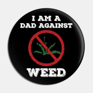 Dads Against Weed Funny Gardening Lawn Mowing Fathers Pin