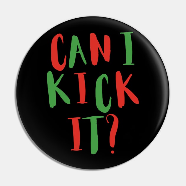 Can I Kick it Novelty Hip Hop Can I Kick it Pin by Vixel Art