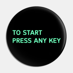 to start press any key Pin