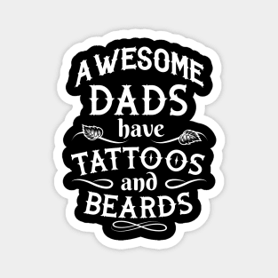 Funny Fathers Days - Awesome Dad Have Tattoos And Beards - Gifts For Dad Idea Magnet