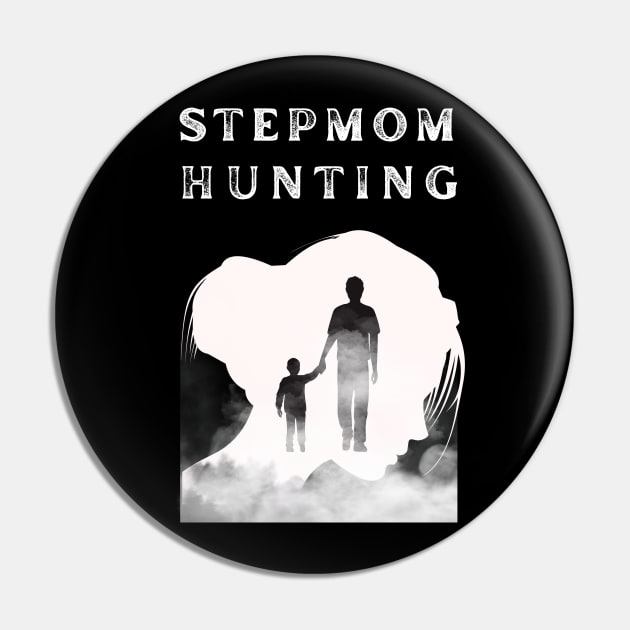 Stepmom hunting Pin by MotleyRidge