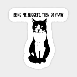 Bring me nuggets Cat Magnet