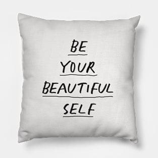 Be Your Beautiful Self in Black and White Pillow