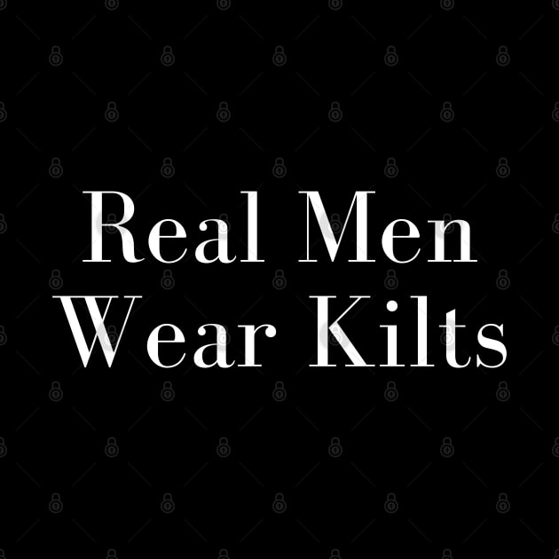 Real Men Wear Kilts by HobbyAndArt