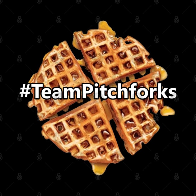 #TeamPitchforks by Toy Culprits