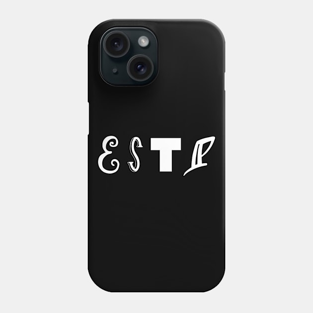 ESTP Phone Case by BumbleBess