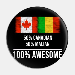 50% Canadian 50% Malian 100% Awesome - Gift for Malian Heritage From Mali Pin