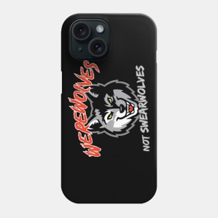 Werewolves not Swearwolves Phone Case