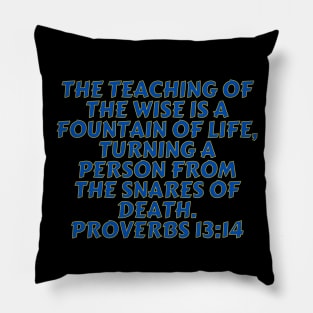 Bible Verse Proverbs 13:14 Pillow