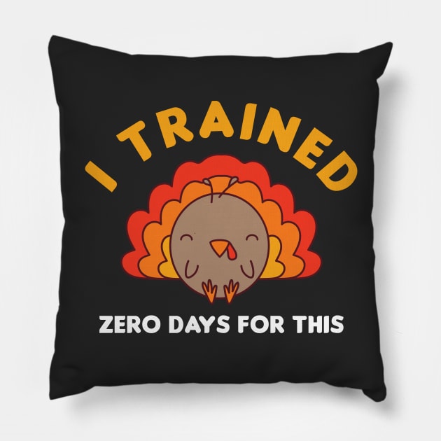 Thanksgiving Running Turkey Run Turkey Trot I Trained Zero Days Kawaii Pillow by PodDesignShop